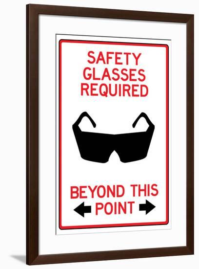 Safety Glasses Required Past This Point-null-Framed Art Print