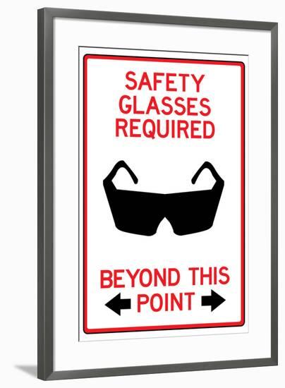 Safety Glasses Required Past This Point-null-Framed Art Print