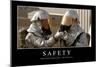Safety: Inspirational Quote and Motivational Poster-null-Mounted Premium Photographic Print