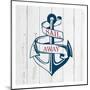 Sail Away 2-Ann Bailey-Mounted Art Print