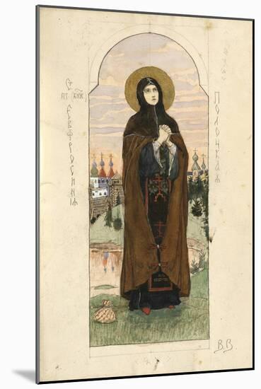 Saint Euphrosyne of Polatsk (Study for Frescos in the St Vladimir's Cathedral of Kie), 1884-1889-Viktor Mikhaylovich Vasnetsov-Mounted Giclee Print