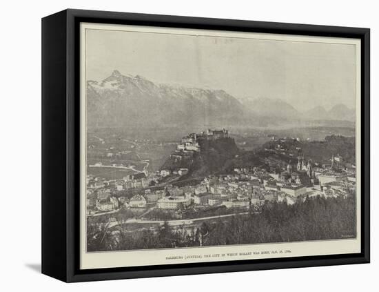 Salzburg (Austria), the City in Which Mozart Was Born, 27 January 1756-null-Framed Stretched Canvas