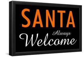 Santa Always Welcome-null-Framed Poster