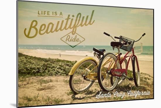 Santa Cruz, California - Life is a Beautiful Ride - Beach Cruisers-Lantern Press-Mounted Art Print