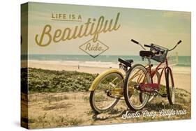 Santa Cruz, California - Life is a Beautiful Ride - Beach Cruisers-Lantern Press-Stretched Canvas