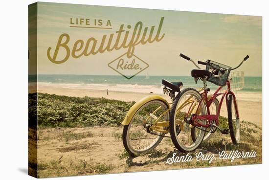 Santa Cruz, California - Life is a Beautiful Ride - Beach Cruisers-Lantern Press-Stretched Canvas