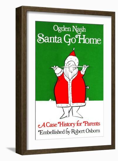 Santa Go Home-null-Framed Art Print