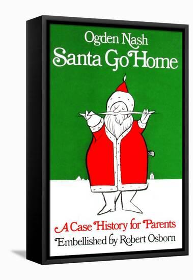 Santa Go Home-null-Framed Stretched Canvas