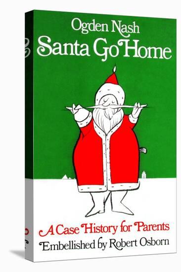 Santa Go Home-null-Stretched Canvas