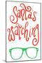 Santa's Watching-Sd Graphics Studio-Mounted Art Print