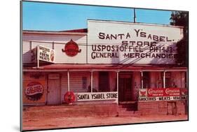 Santa Ysabel Store, Julian-null-Mounted Premium Giclee Print