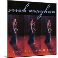 Sarah Vaughan, Linger Awhile-null-Mounted Art Print