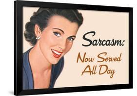 Sarcasm Now Served All Day Funny Poster-Ephemera-Framed Poster