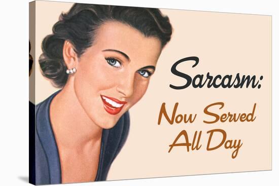 Sarcasm Now Served All Day Funny Poster-Ephemera-Stretched Canvas