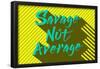 Savage Not Average-null-Framed Poster