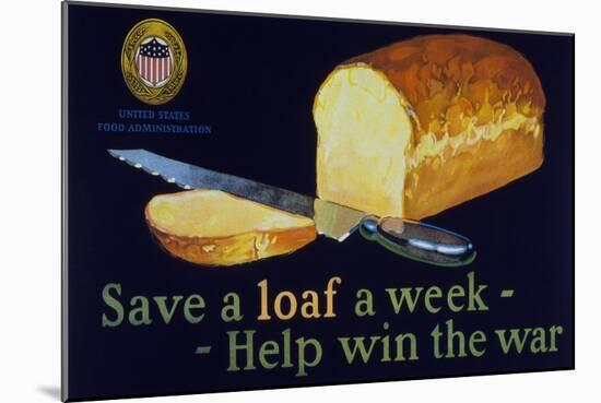 Save a Loaf a Week - Help Win the War Poster-null-Mounted Giclee Print