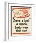 Save a Loaf a Week - Help Win the War-Frederic G. Cooper-Framed Art Print