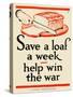 Save a Loaf a Week - Help Win the War-Frederic G. Cooper-Stretched Canvas