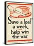 Save a Loaf a Week - Help Win the War-Frederic G. Cooper-Framed Stretched Canvas