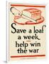 Save a Loaf a Week - Help Win the War-Frederic G. Cooper-Framed Art Print