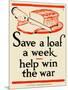 Save a Loaf a Week - Help Win the War-Frederic G. Cooper-Mounted Art Print