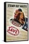 Save, Stamp Out Waste Poster-Henry Stahlhat-Framed Stretched Canvas