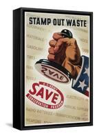 Save, Stamp Out Waste Poster-Henry Stahlhat-Framed Stretched Canvas