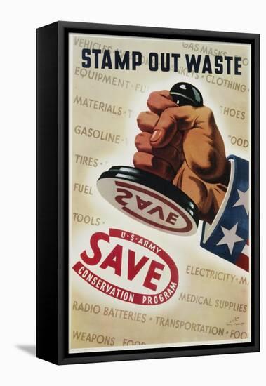 Save, Stamp Out Waste Poster-Henry Stahlhat-Framed Stretched Canvas