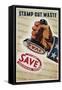 Save, Stamp Out Waste Poster-Henry Stahlhat-Framed Stretched Canvas