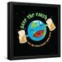 save the earth for beer-IFLScience-Framed Poster