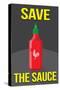 Save the Sauce-null-Stretched Canvas