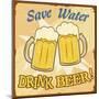 Save Water Drink Beer Vintage Poster-radubalint-Mounted Art Print