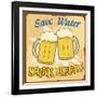 Save Water Drink Beer Vintage Poster-radubalint-Framed Art Print