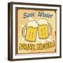 Save Water Drink Beer Vintage Poster-radubalint-Framed Art Print