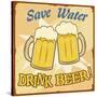 Save Water Drink Beer Vintage Poster-radubalint-Stretched Canvas