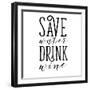 Save Water Drink Wine-Sd Graphics Studio-Framed Art Print