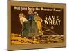 Save Wheat-Edward Penfield-Mounted Art Print