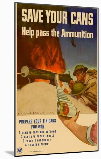 Save Your Cans Help Pass the Ammunition WWII War Propaganda Art Print Poster-null-Mounted Poster