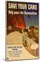 Save Your Cans Help Pass the Ammunition WWII War Propaganda Art Print Poster-null-Mounted Poster