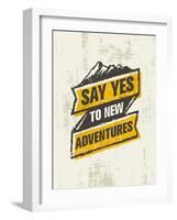 Say Yes to New Adventure. Inspiring Creative Outdoor Motivation Quote. Vector Typography Banner Des-wow subtropica-Framed Art Print