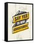 Say Yes to New Adventure. Inspiring Creative Outdoor Motivation Quote. Vector Typography Banner Des-wow subtropica-Framed Stretched Canvas