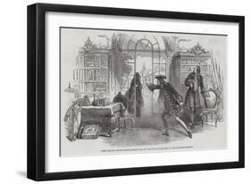 Scene from Sir Edward Bulwer Lytton's Play of Not So Bad as We Seem, at the Haymarket Theatre-null-Framed Giclee Print