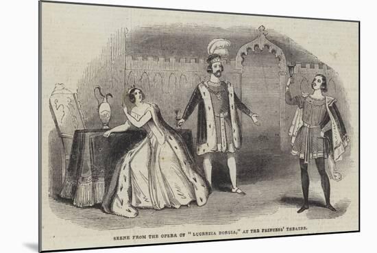 Scene from the Opera of Lucrezia Borgia, at the Princess' Theatre-null-Mounted Giclee Print