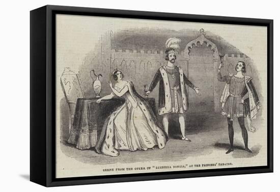 Scene from the Opera of Lucrezia Borgia, at the Princess' Theatre-null-Framed Stretched Canvas