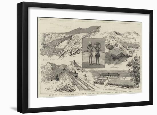 Scenes on the Railway from Bombay to Khandalla, Bhor Ghats, India-null-Framed Giclee Print