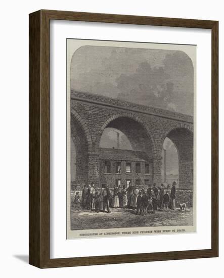 Schoolhouse at Accrington, Where Nine Children Were Burnt to Death-null-Framed Giclee Print