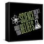 science doesn't care about your beliefs-IFLScience-Framed Stretched Canvas