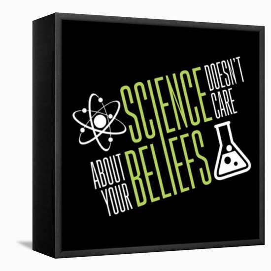science doesn't care about your beliefs-IFLScience-Framed Stretched Canvas
