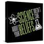 science doesn't care about your beliefs-IFLScience-Stretched Canvas