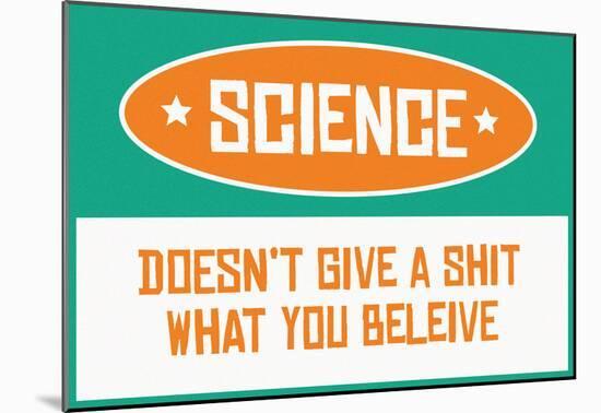 Science Doesn’t Give A Shit-null-Mounted Poster
